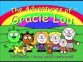 The Adventures Of Gracie Lou Intro