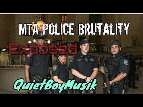 MTA Police Brutality Exposed QuietBoyMusik