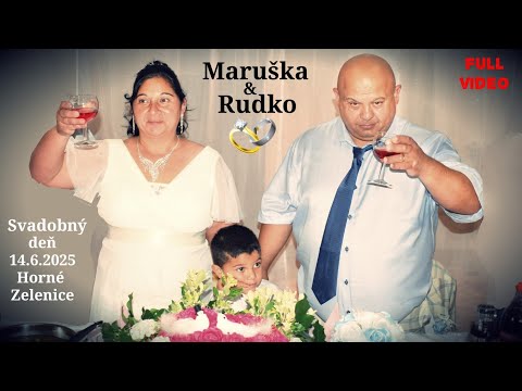 Maruška & Rudko Svadobný deň 14.6.2025 Full video