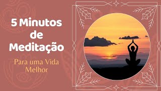 Música para meditar 5 a 10 minutos para Mudar sua Vida | Atenção Plena | Acalmar a Mente