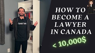 How to Become a Lawyer in Canada for Under $10000 | Foreign Trained Lawyers