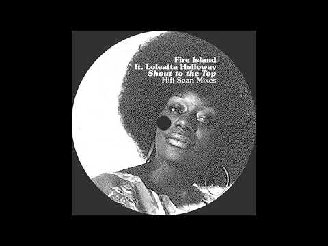 Fire Island Ft. Loleatta Holloway - Shout to the top (Hifi Sean Reprise)