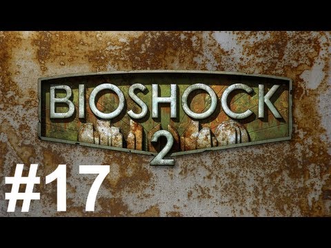 Bioshock 2 Gameplay Walkthrough Part 17 No Commentary