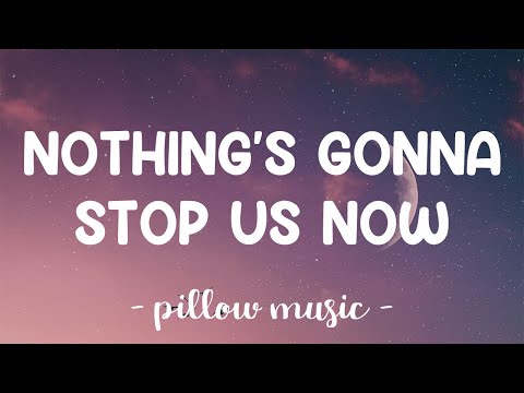 Nothing's Gonna Stop Us Now - Starship (Lyrics) 🎵