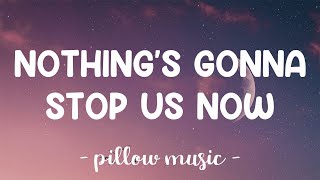Nothing&#39;s Gonna Stop Us Now - Starship (Lyrics) 🎵