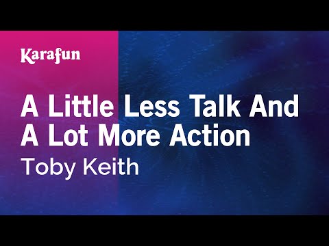 A Little Less Talk and a Lot More Action - Toby Keith | Karaoke Version | KaraFun