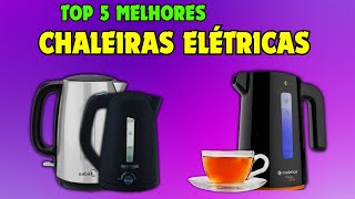 Qual é a Melhor CHALEIRA ELÉTRICA em 2023? TOP 5 Melhores Chaleiras Elétricas.