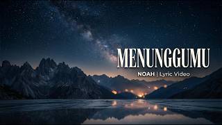 Download lagu Noah - Menunggumu | Lyrics Video | Lagu Populer Noah mp3 Download lagu Noah - Menunggumu | Lyrics Video | Lagu Populer Noah mp3