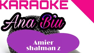 Download lagu Karaoke Bugis 'Ana Biu' Amier Shalman Z mp3