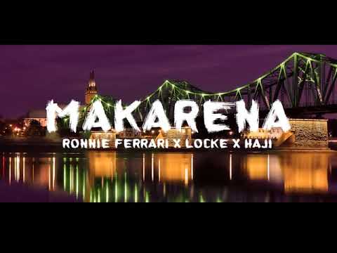 MAKARENA Ronnie Ferrari x Locke x Haji