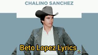 Chalino Sanchez- Beto Lopez lyrics(English Translation)
