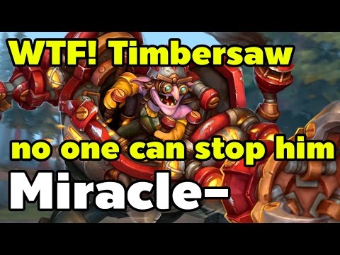 WTF! Miracle- Timbersaw 'No one can stop him'