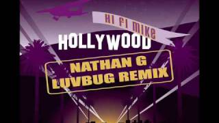 Hi Fi Mike- Hollywood (Nathan G Luvbug Mix)