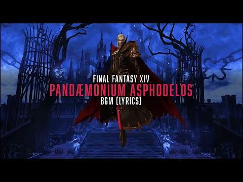 Pandemonium Asphodelos Complete BGM with lyrics - FFXIV OST