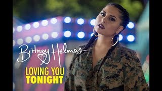 Britney Holmes - Loving You Tonight [Official Video]