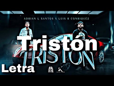 Adrian L Santos x Luis R Conriquez - Triston [Letra]