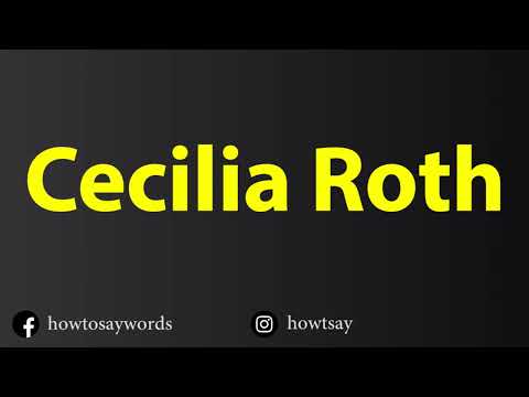 How To Pronounce Cecilia Roth
