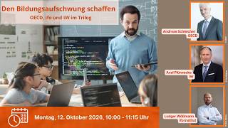 Den Bildungsaufschwung schaffen – OECD, ifo und IW im Trilog
