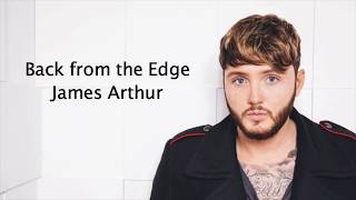 Back from the Edge - James Arthur {Lyrics}