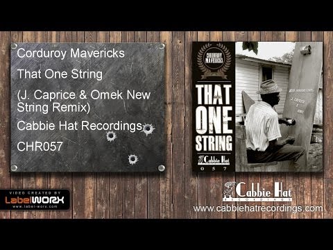 Corduroy Mavericks - That One String (J. Caprice & Omek New String Remix)