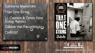 Corduroy Mavericks - That One String (J. Caprice & Omek New String Remix)