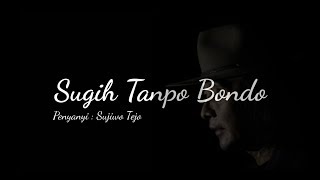 Download lagu SUGIH TANPO BONDO | Lirik Dan Terjemahan!! mp3
