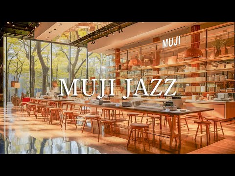 MUJI Coffee shop Ambience ☕ Tokyo MUJI Music with Coffee Shop Elegant Jazz Music for Work, Study