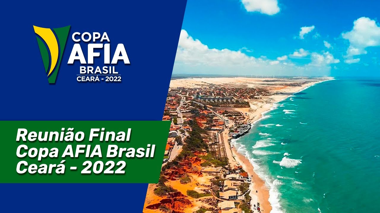 Reunião Final – Copa AFIA Brasil – Ceará 2022
