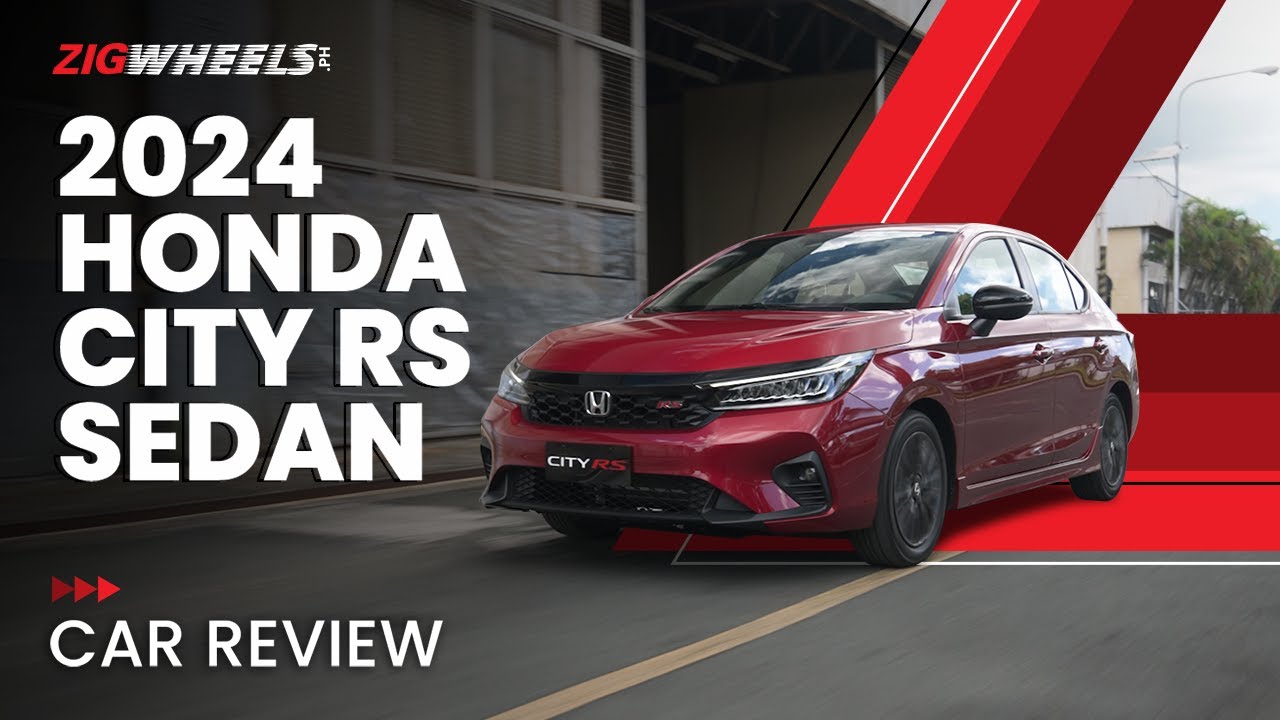 2024 Honda City RS Sedan Review | Zigwheels.Ph