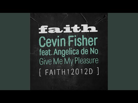 Cevin Fisher feat.Angelica De No - Give Me My Pleasure