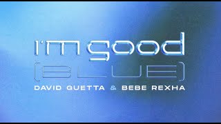 Musik-Video-Miniaturansicht zu I'm Good (Blue) Songtext von David Guetta & Bebe Rexha