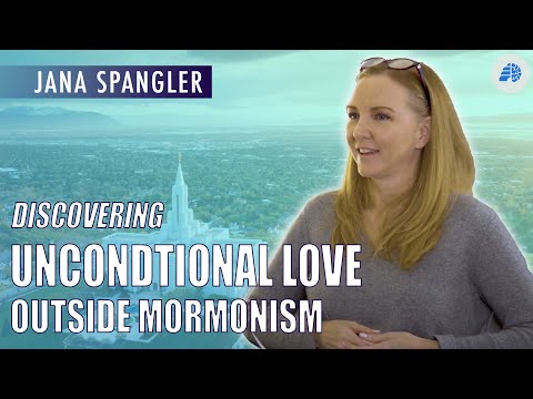 Discovering God's Unconditional Love - Outside of Mormonism