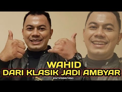 WAHID KDI_DANGDUT KLASIK DAN LAGU AMBYAR