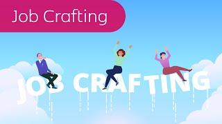 Job Crafting – die eigene Arbeit aktiv mitgestalten