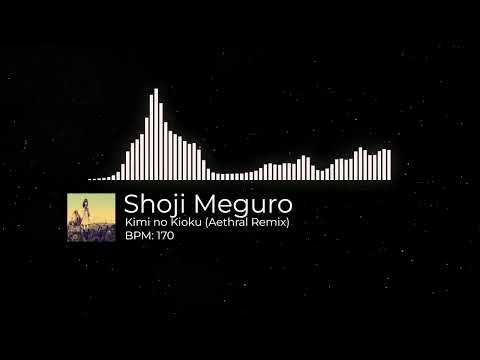 [Audio Visualizer] Shoji Meguro - Kimi no Kioku (Aethral Remix) [Lyrics + Romaji]