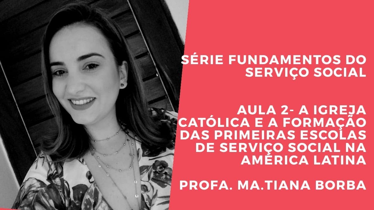Série Fundamentos: A Igreja Católica e a formação das primeiras escolas de Serviço Social.