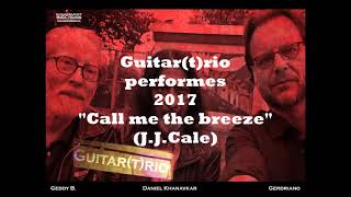 Guitar(t)rio   CALL ME THE BREEZE (J.J.Cale)