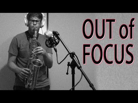 OUT of FOCUS - Alto Saxophone - BriansThing