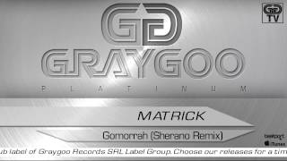 Matrick - Gomorrah (Sherano Remix)