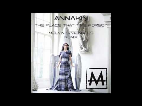 Annakin - The Place That Time Forgot (Melvin Sprenkels Remix)