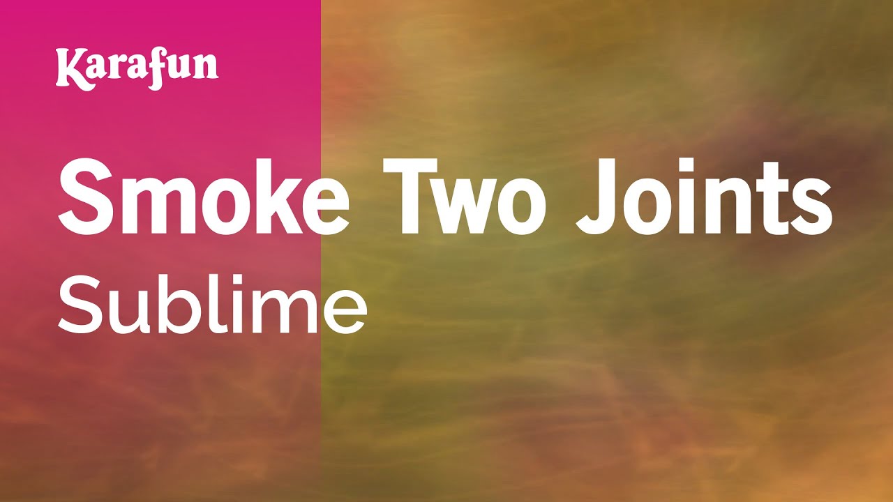 Smoke Two Joints - Sublime | Karaoke Version | KaraFun