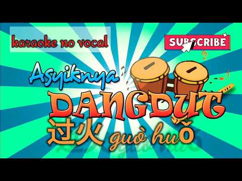 Guo huo 过火 - karaoke no vocal ( Mandarin Dangdut )