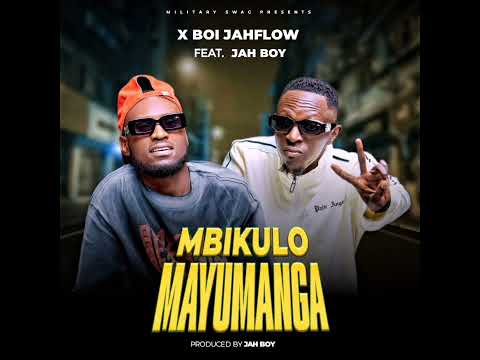 X Boi ft Jah Boy - Mbikulo Mayumanga (Official Audio)