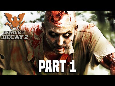 State of Decay 2 Gameplay Part 1 - FULL GAME EARLY WALKTHROUGH! (Xbox One X)