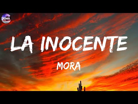 LA INOCENTE (Musica Letra) - Mora
