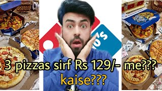 Dominos ke 3 pizzas sirf rs 129/- me? | Mazak toh nahi? | par kaise??