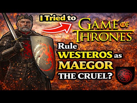 I Tried to Rule Westeros as Maegor the Cruel