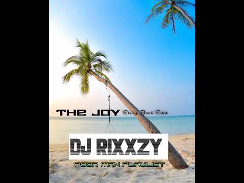The Joy ( DJ RIXXZY REMIX 2021) POOR MAN PLAYLIST MOSIIK