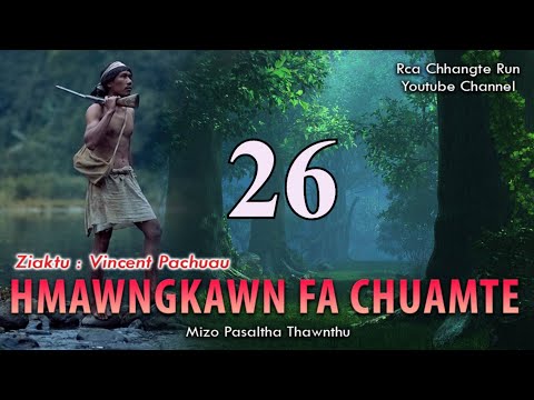 Hmawngkawn fa chuamte - 26 | By Vincent Pachuau