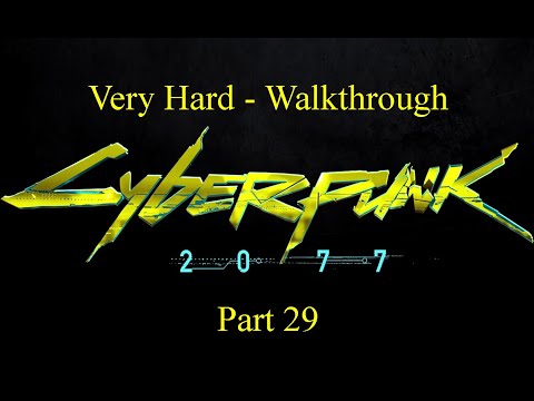 Cyberpunk 2077 - Very Hard Walkthrough (No Commentary) - Part 29